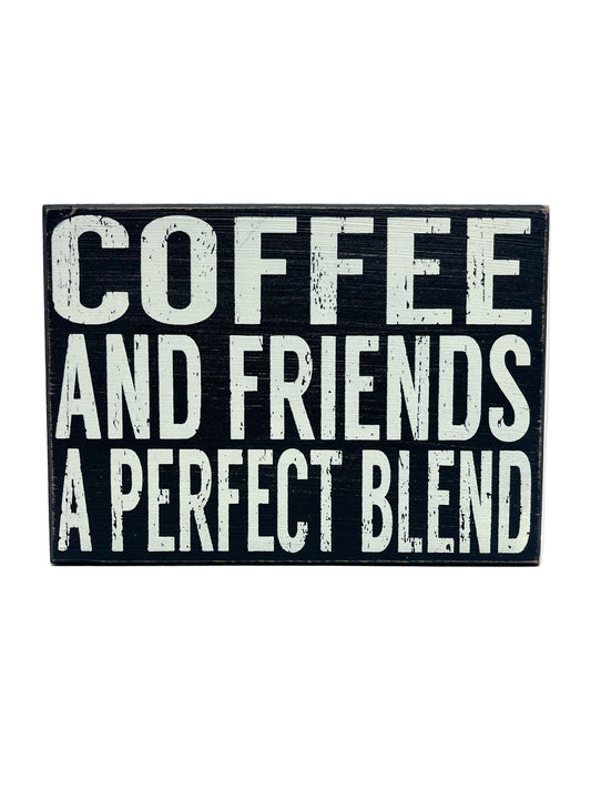 Coffee and friends a perfect blend sign